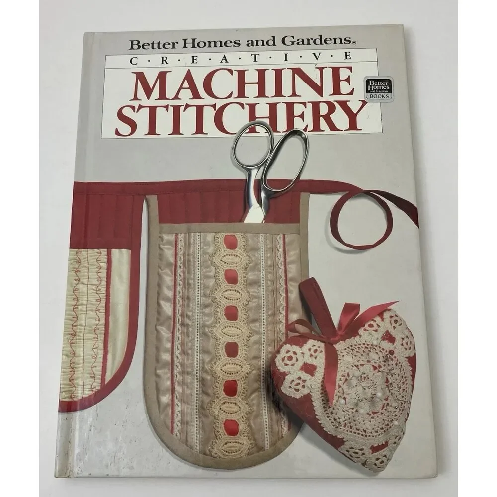 Creative Machine Stitchery (Better Homes and Gardens) - VTG-Hardcover